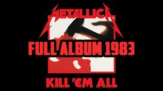 Kill Em All Metallica With Lyrics Full Album 1983 