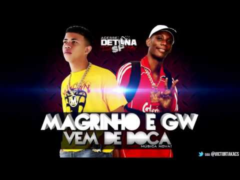 MC MAGRINHO E MC GW   VEM DE BOCA  LANÇAMENTO 2013)