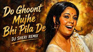 Download lagu Do Ghoont Mujhe Bhi Pila De | DJ Sheri Remix | Retro Bollywood Remix 2026 | Party Vibe Song mp3 Download lagu Do Ghoont Mujhe Bhi Pila De | DJ Sheri Remix | Retro Bollywood Remix 2026 | Party Vibe Song mp3