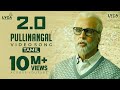 Pullinangal Video Song 4K 2 0 Tamil Songs Rajinikanth Akshay Kumar AR Rahman Lyca Music