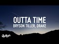 Bryson Tiller - Outta Time (Lyrics) ft. Drake