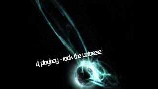 DJ Playboy - Rock The Universe