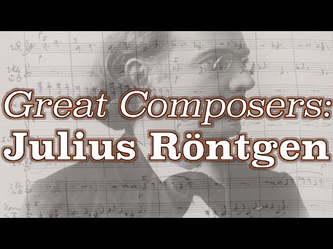 Great Composers: Julius Röntgen