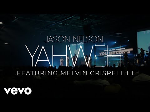 Jason Nelson - Yahweh (Live Official Video) ft. Melvin Crispell III