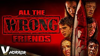 ALL THE WRONG FRIENDS - FULL HD HORROR MOVIE IN ENGLISH