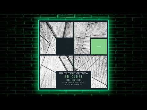 Max Freegrant & Eleonora - So Close (Eric Rose Remix) [Freegrant Music]