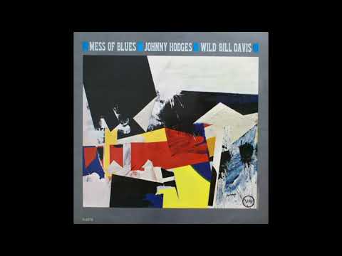 Johnny Hodges, Wild Bill Davis Mess Of Blues