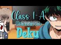 Class 1 A Reacts To Deku ANGST BKDK READ DESC HeartzKitty