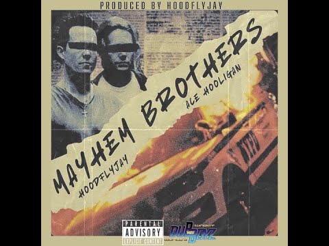 HoodFlyJay & Ace Hooligan - Mayhem Brothers (Prod. HoodFlyJay)