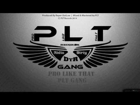 ProLikeThat - PLT Gang