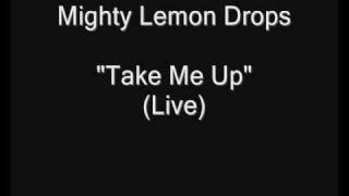 Mighty Lemon Drops - Take Me Up (Live) [HQ Audio] 12" Vinyl Rip