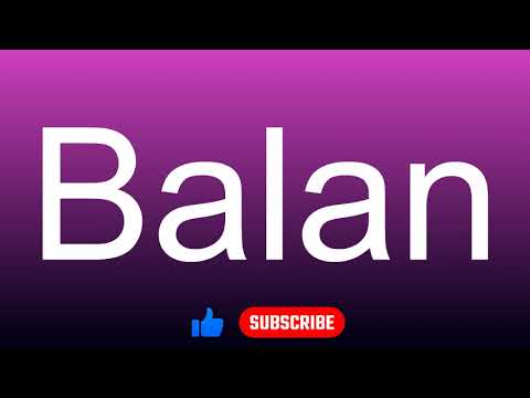 How to correctly pronounce - Balan