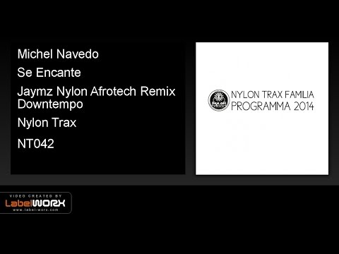 Michel Navedo - Se Encante (Jaymz Nylon Afrotech Remix Downtempo)