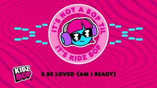 KIDZ BOP Kids - 2 Be Loved (Am I Ready) [Visualizer]