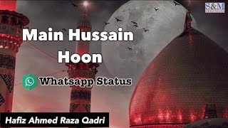 New Whatsapp Status 2019  Main Hussain Hoon  Hafiz