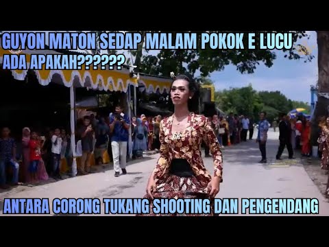 GUYON WATON SEDAP MALAM POKOKE LUCU CORONG & TUKANG SHOOTING