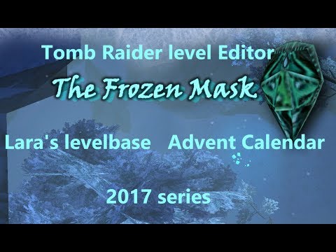 Tomb Raider - The Frozen Mask (LB advent Calendar 2017) Walkthrough