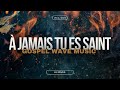 À JAMAIS TU ES SAINT (Live) - Gospel Wave Music / Gilbert Chellembrom