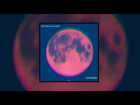 Keep Shelly in Athens - To the Moon