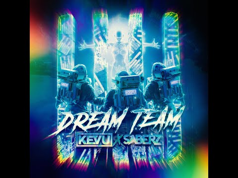 KEVU x SaberZ - Dream Team