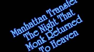 Manhattan Transfer - The Night That Monk Returned to Heaven