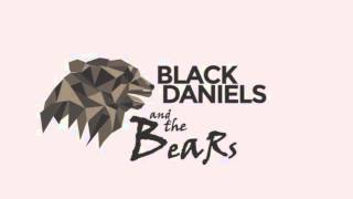Black Daniels & The Bears-Dear Lizzie
