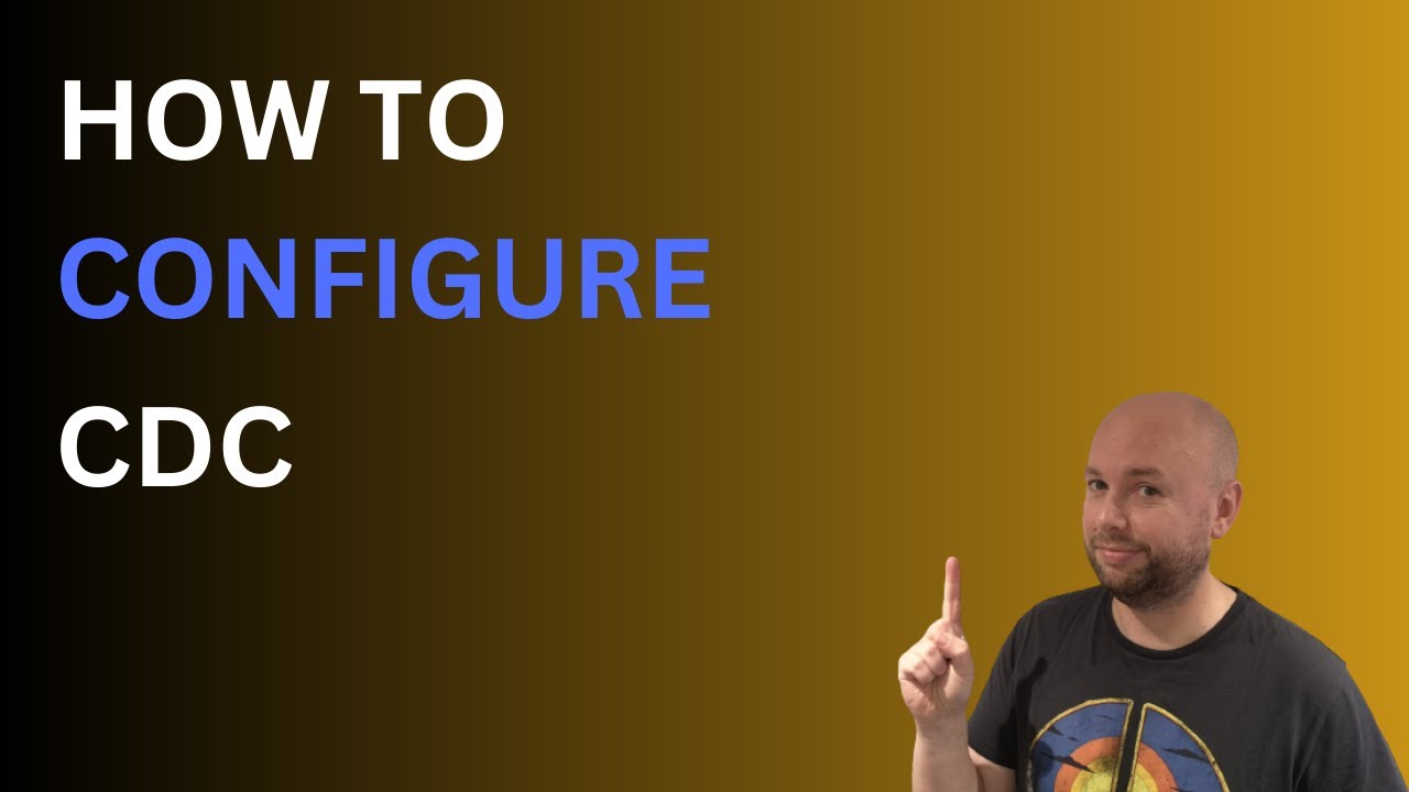 Configure Change Data Capture (CDC) In SQL Server | Easy SQL Tutorial