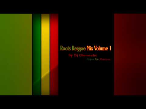 Dj Olemacho - Roots Reggae Mix Vol 1
