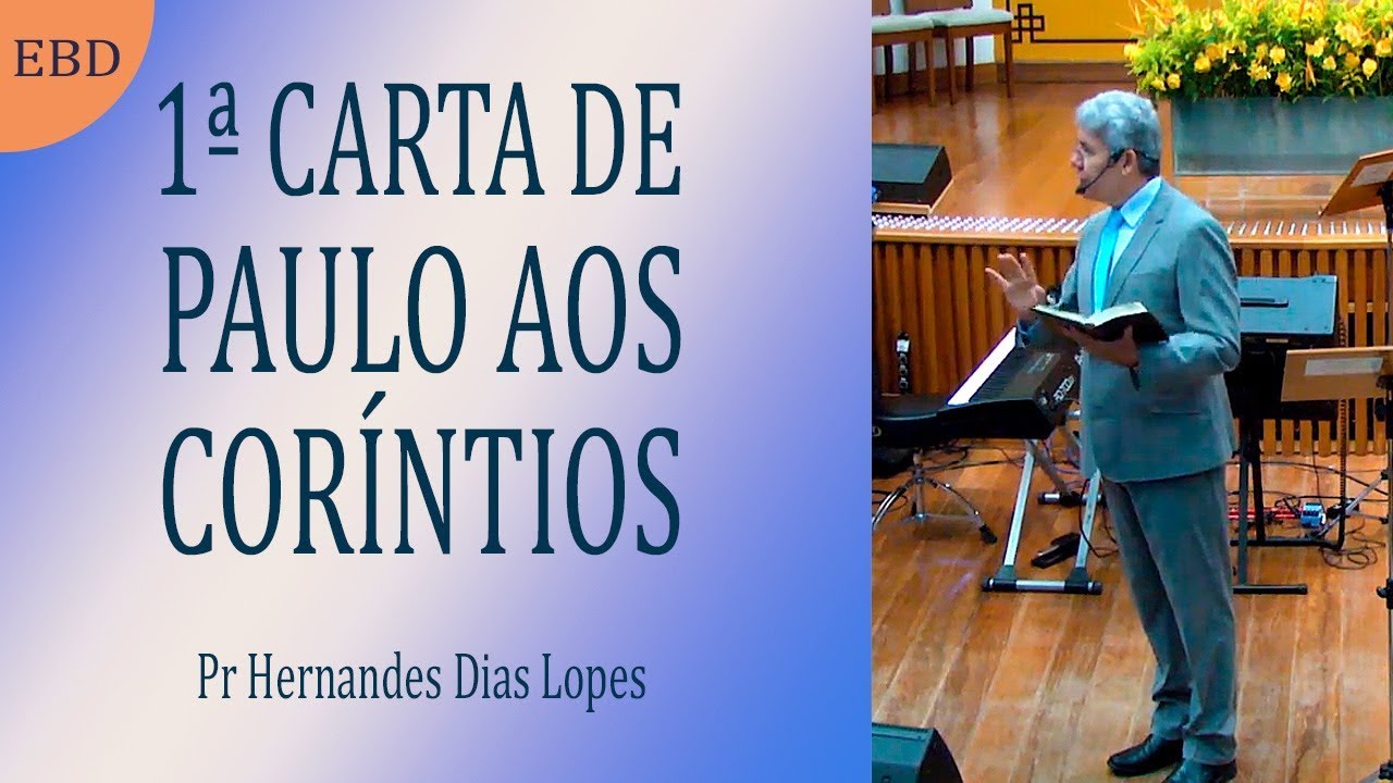1ª Carta de Paulo aos Coríntios - Pr Hernandes Dias Lopes