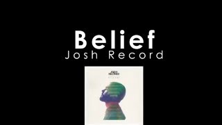 Josh Record - Belief (Lyrics Video)