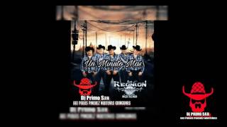 LA REUNION NORTEÑA - UN MINUTO MAS | 2017