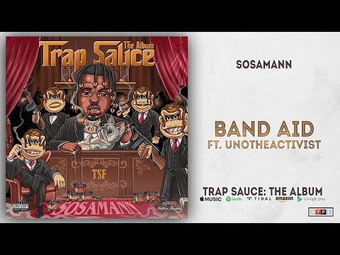 Sosamann - Band Aid Ft. UnoTheActivist (Trap Sauce)