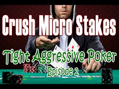 Crush Micro Stakes Tight Aggressive Poker Series - Episode 2