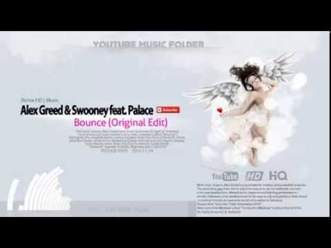 Alex Greed & Swooney ft. Palace - Bounce (Original Edit)