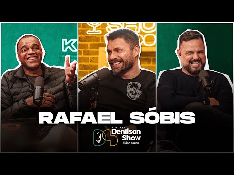 RAFAEL SOBIS | Podcast Denílson Show #173