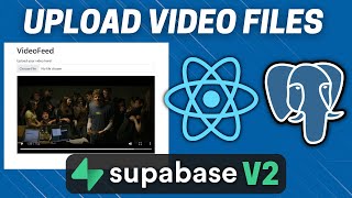 Video Upload in React With Supabase Storage (PostgreSQL Video Storage)
