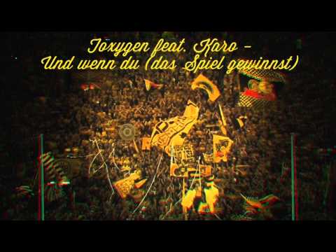 Toxygen feat. Karo - Und wenn du (das Spiel gewinnst)