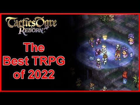 Tactics Ogre Reborn - A Game Worth Your Time