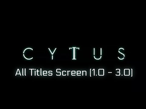 [Cytus II] All Titles Screen (1.0 - 3.0)