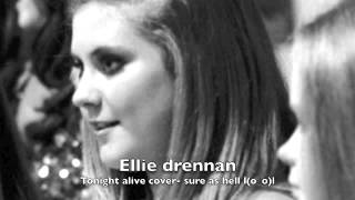 Sure as hell~tonight alive, cover by ellie drennan