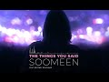 Soomeen The Things You Said Feat Brittney Bouchard