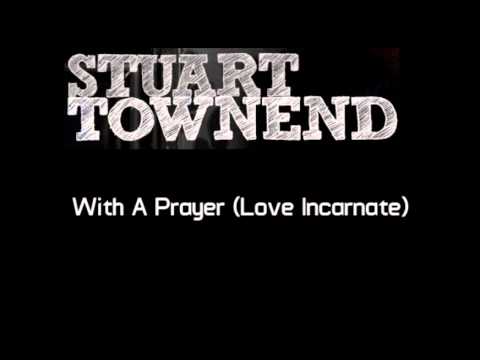With A Prayer (Love Incarnate) - Stuart Townend