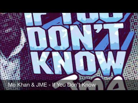 If You Don’t Know | JME & Mo Khan | Music By Mo Khan