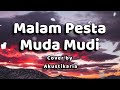 Malam Pesta Muda Mudi Lirik Cover By Akustikaria