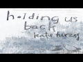 Katie Herzig- Holding us back (Traducido)
