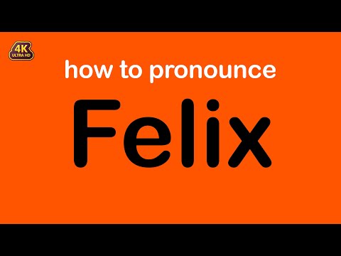 how to pronounce Felix correctly