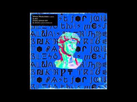 Spvce Problems - Otakush おたく/オタク x Aku