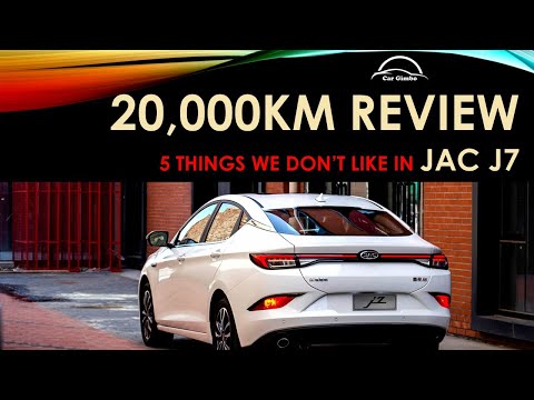 5 Things we don't like with the JAC J7. 20,000 KM Review