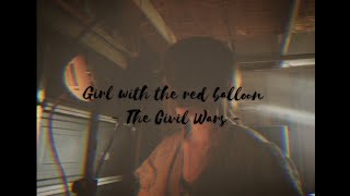 Girl with the Red Balloon// The Civil Wars (OTS)