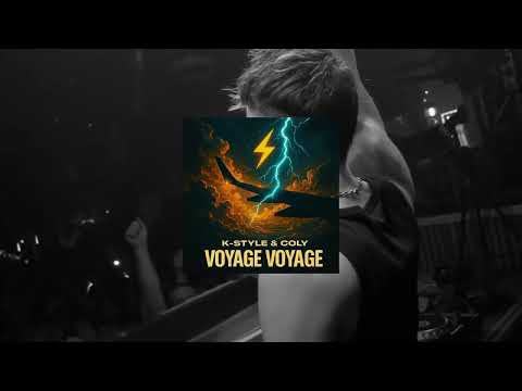 K-Style & Coly - Voyage Voyage (Original Mix)